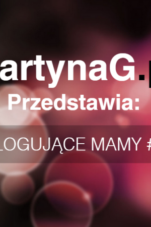 Poznajcie: blogowe mamy #6