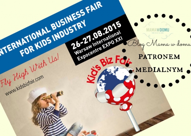 Nasz Patronat: Kid’s Biz Fair 2015