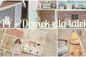 DIY - 20 Pomysłów na domek dla lalek