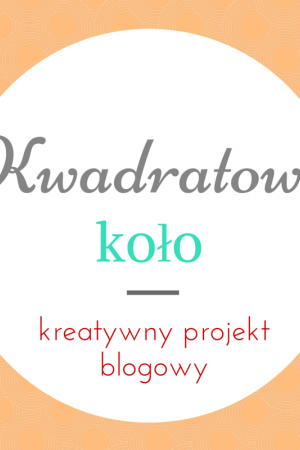 Kwadratowe koło - kreatywny projekt blogowy!