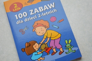 100 zabaw dla dzieci 2-letnich