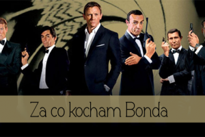 Za co kocham Bonda