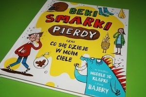 Beki, smarki, pierdy, czyli co się dzieje w moim ciele