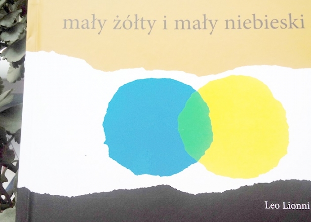 Mały żółty i mały niebieski - książka nie tylko dla maluchów