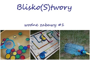 Blisko(S)twory - woda nasz żywioł